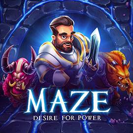 MAZE: DESIRE FOR POWER