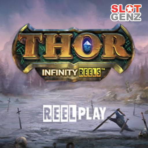 Thor Infinity Reels